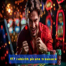 ff7 rebirth pirate treasure